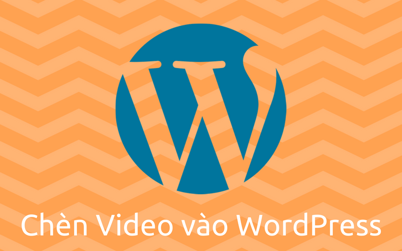 Cách chèn video vào WordPress