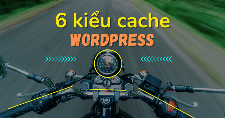 Các kiểu cache quan trọng trong WordPress